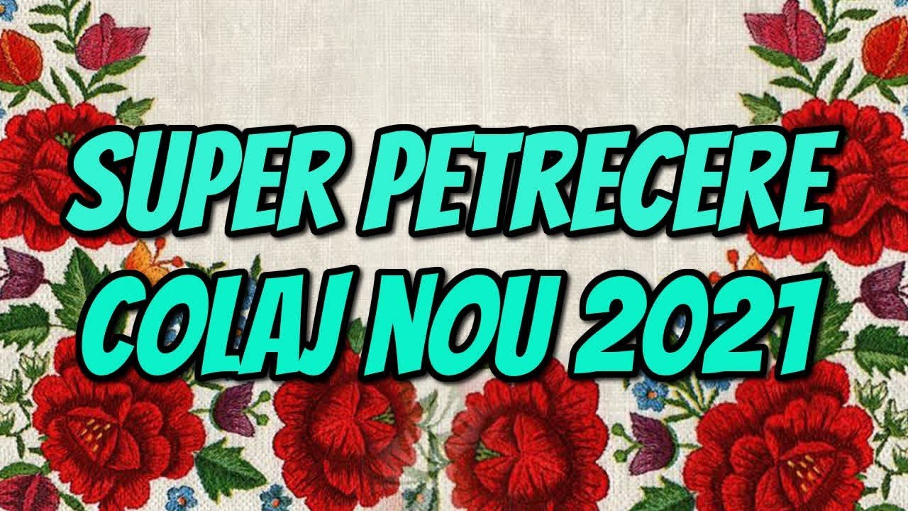 ⁣SUPER PETRECERE COLAJ NOU 2021  Colaj SUPER COLAJ DE PETRECERE Muzica Populara Noua