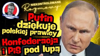 Putin Dziękuje Polskiej Prawicy. Konfederacja I Pis Pod Lupą.