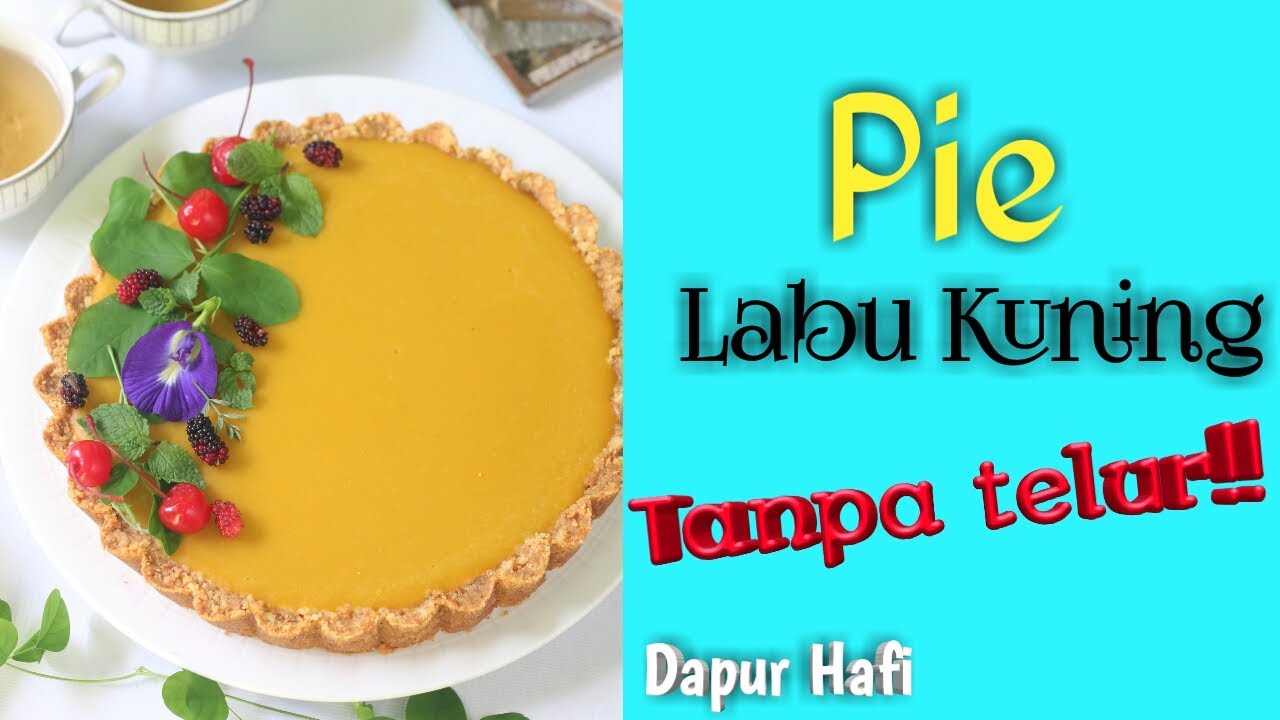 Tanpa Telur dan Simpel | Resep Mudah Membuat Pie Labu Kuning