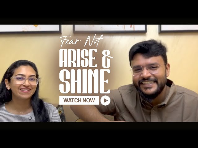 Fear Not !! Arise & Shine || July 7,2025