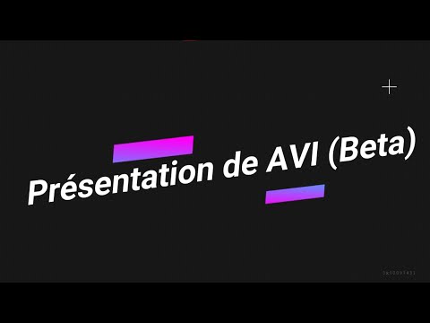 Présentation de AVI | Première Beta