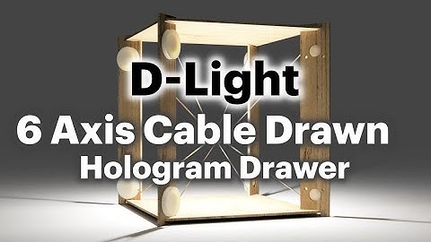 D-Light - 6 Axis Cable Robot to draw Holograms