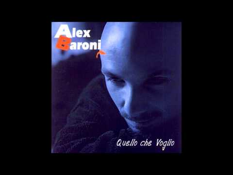 Alex Baroni - Sei Tu O Lei Quello Che Voglio