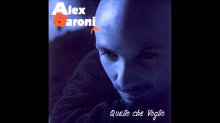 Alex Baroni - Sei Tu O Lei Quello Che Voglio