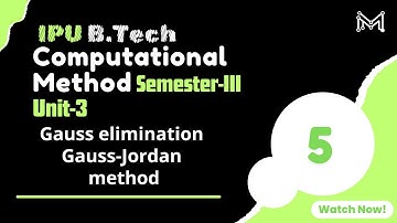 GAUSS-JORDAN METHOD | B.Tech. | Semester-III | Unit-3 | Part-5 | IPU