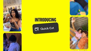 Create Faster On Snapchat With Quick Cut