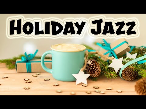 🎅HOLIDAY JAZZ Music: Jazzy Holidays - Happy Christmas Mood Music