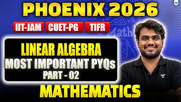 IIT JAM 2026 Mathematics | Linear Algebra | Most Important PYQs Part 2 #unacademy