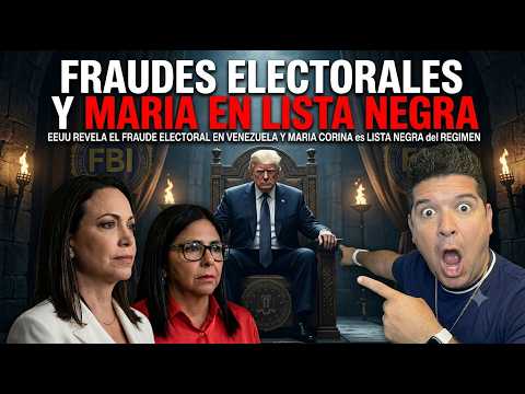 EEUU REVELA EL FRAUDE ELECTORAL EN VENEZUELA Y MARIA CORINA es LISTA NEGRA del REGIMEN