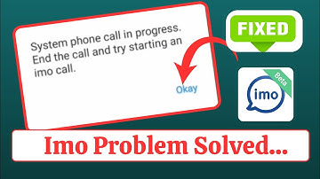 imo call system phone call in progress || system phone call in progress error