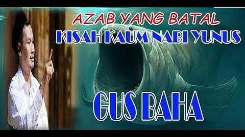 Azab yang batal kisah kaum Nabi Yunus - Gus Baha