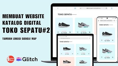 Membuat Website Katalog Digital Toko Sepatu #2 Tambah Google Map #html #css #javascript @farhanonlen