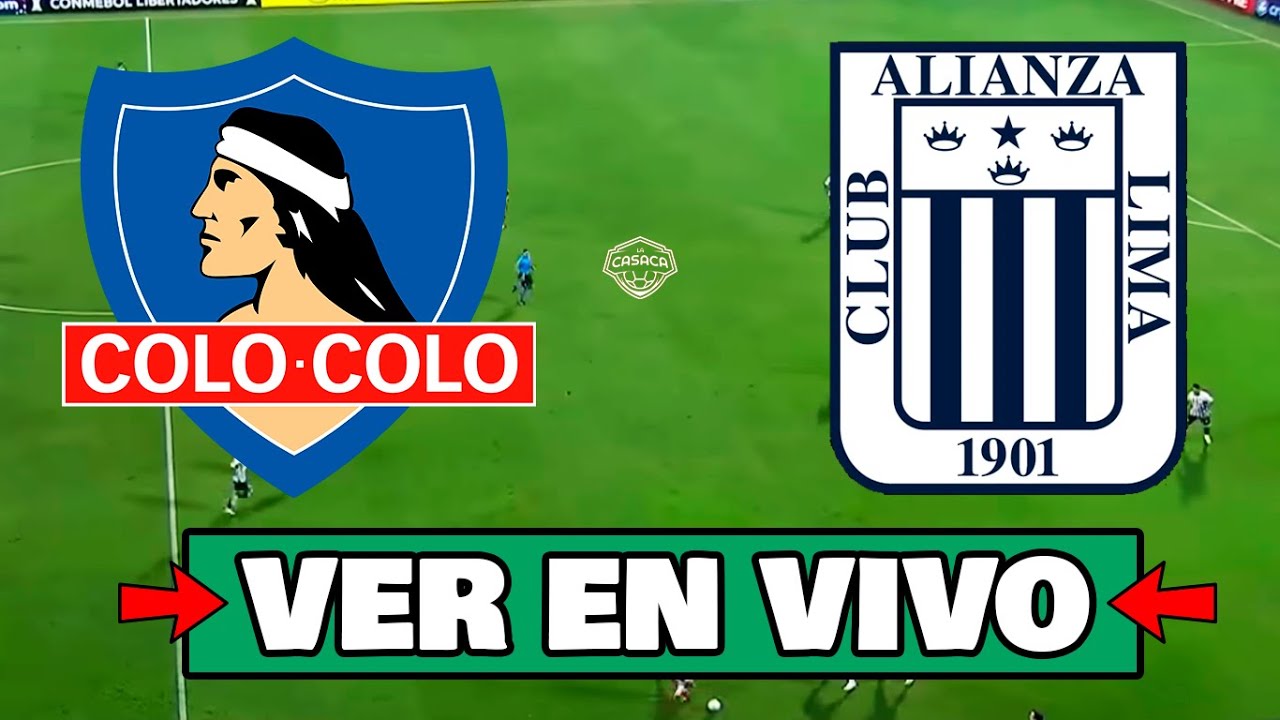 ⚽ COLO-COLO 🆚 ALIANZA LIMA EN VIVO 🔴 | Serie Rio de La Plata - La Casaca Futbol