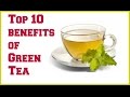 Top 10 benefits of Green Tea