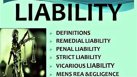 LIABILITY | KINDS OF LIABILITY [JURISPRUDENCE]