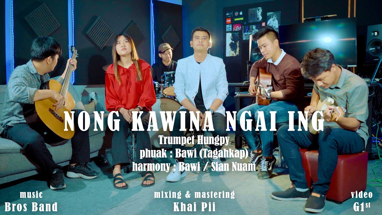 NONG KAWINA NGAI ING / Phuak: Bawi ( Taagahkap) / Sa: Trumpet Hungpy