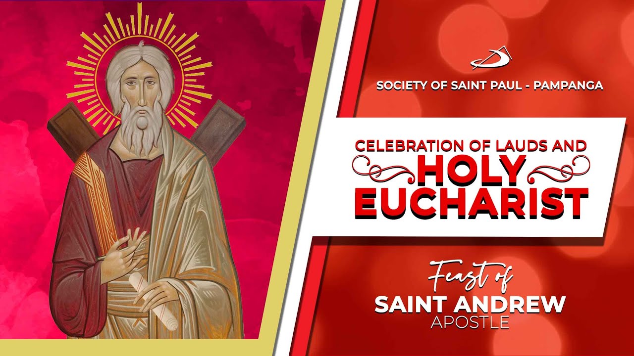 NOVEMBER 30, 2021 | 6:00 AM | LAUDS AND HOLY MASS | Feast of St. Andrew ...