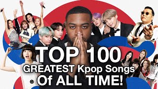 The Top 100 GREATEST Songs In KOREAN POP MUSIC HISTORY!