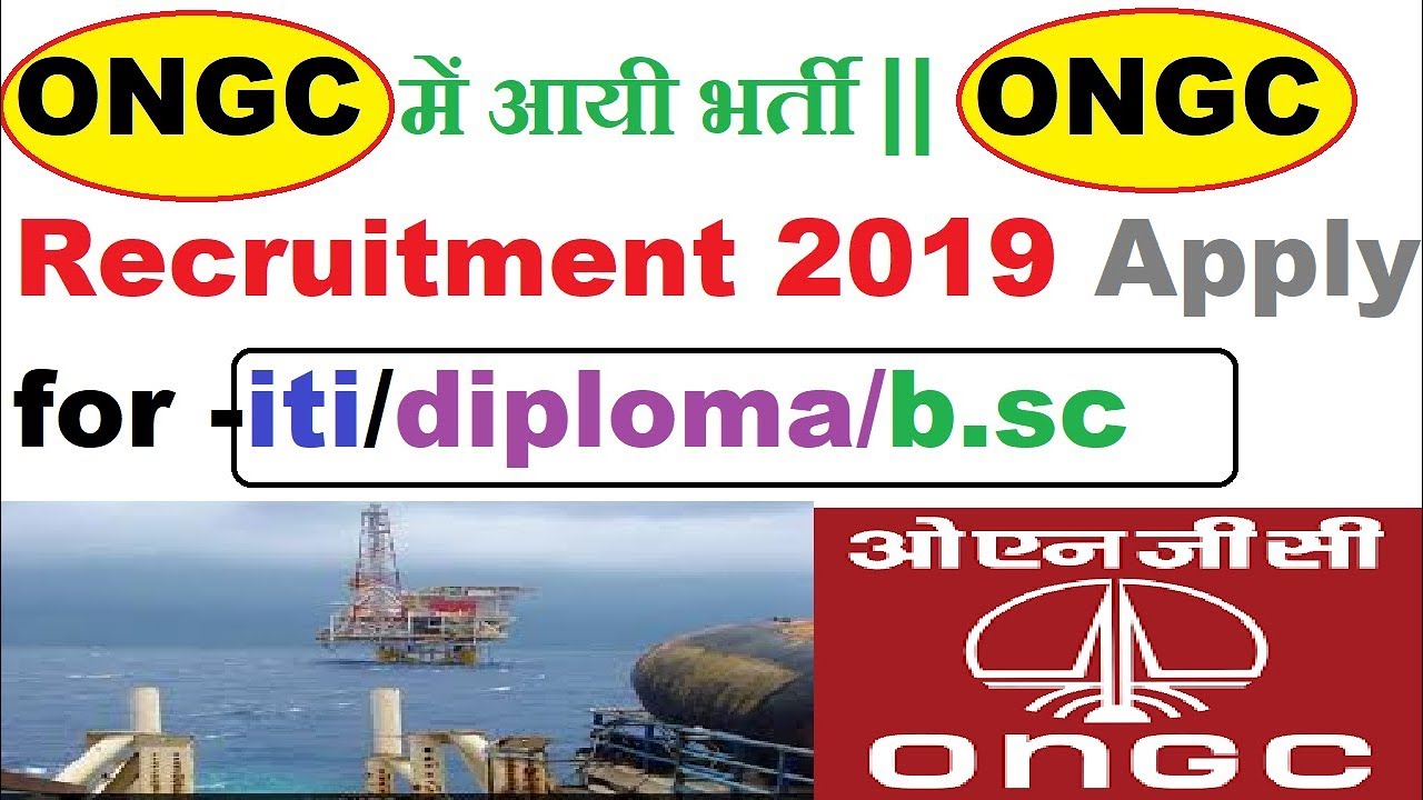 ONGC में आयी भर्ती || ONGC Recruitment 2019 Apply Online for -iti/diploma/b.sc