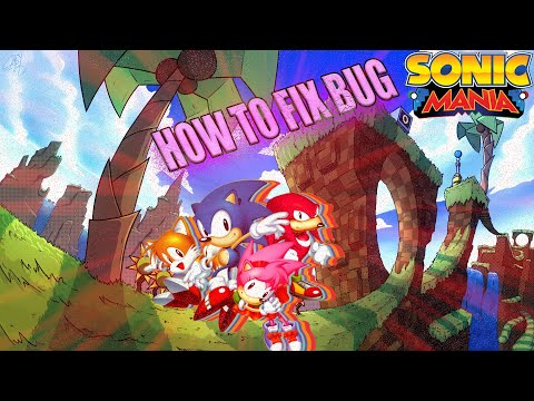 Sonic Mania Bug - How to Fix Full Screen Crash in 2022