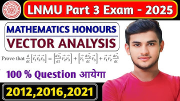 🔥 LNMU B.SC Part 03 Vector Analysis Paper 07 VVI Question 2025 | LNMU Part 3 Maths VVI Question