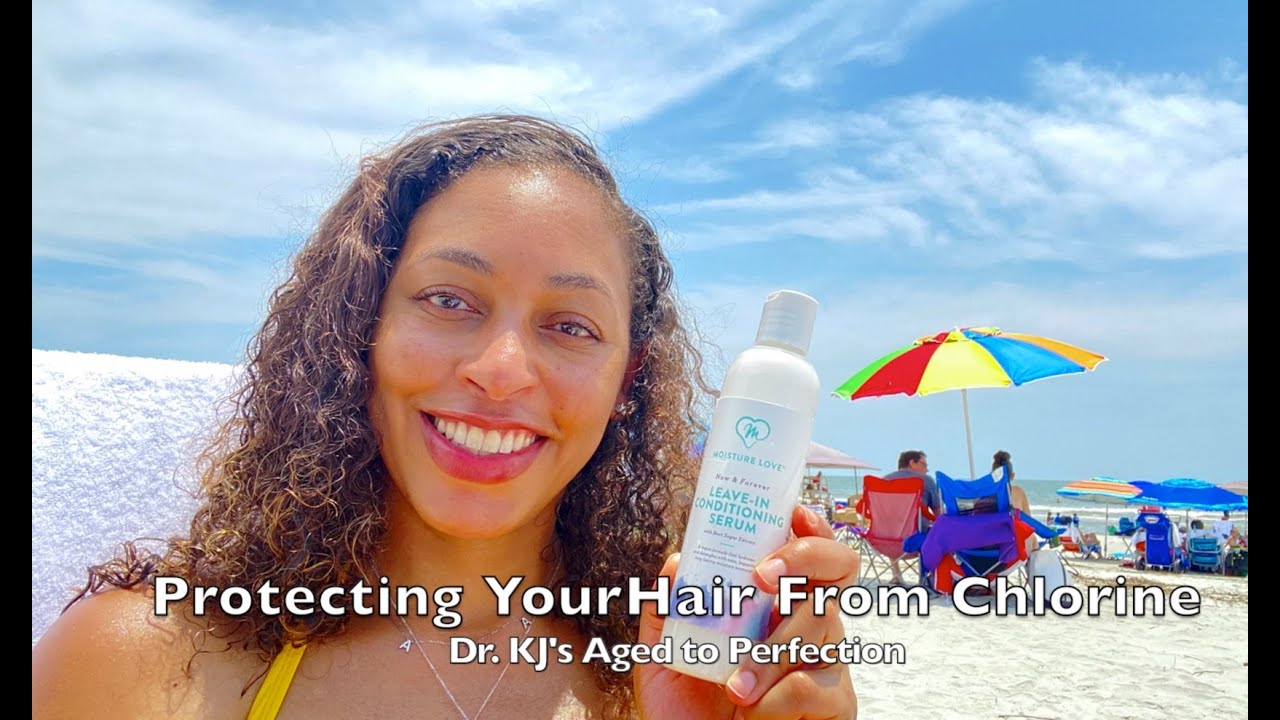 Protecting your hair from chlorineDr. KJ's Aged to Perfection YouTube