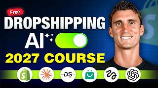 AI Dropshipping Complete Beginners Tutorial for 2027 [FREE COURSE]