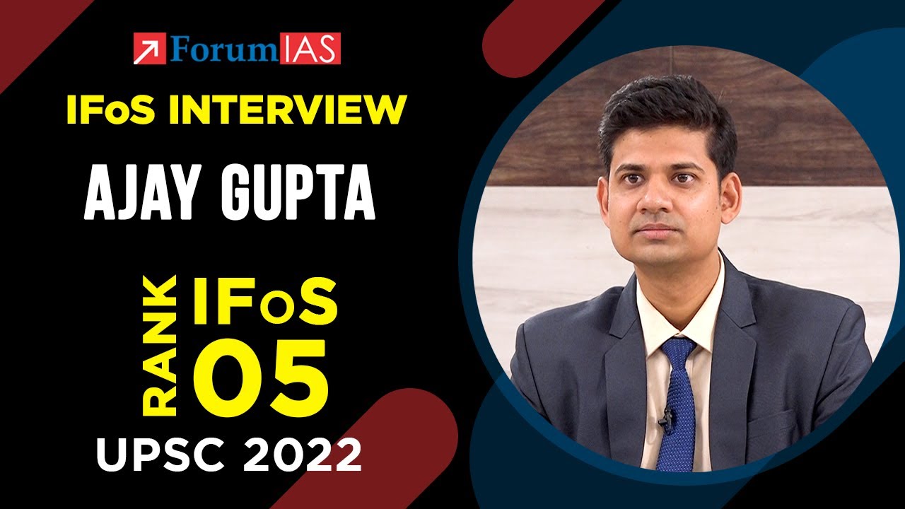 IFoS Topper Ajay Gupta | IFoS Rank - 5 | UPSC 2022 | Mock Interview | ForumIAS