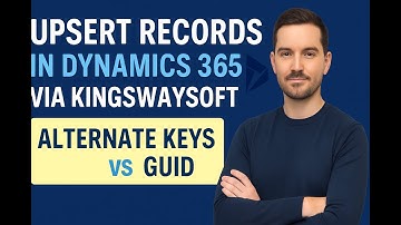 🔥 Upsert Records in Dynamics 365 via KingswaySoft – Using Alternate Keys & GUIDs 🔥
