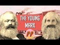 Karl Marx - The Young Marx | Political Philosophy