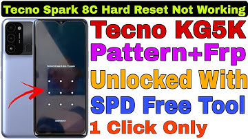 Tecno KG5K (Spark 8C) Pattern&Frp Unlock With SPD Upgrade Free Tool By @RamuMobileSolution
