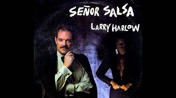 Larry Harlow - Señor Salsa