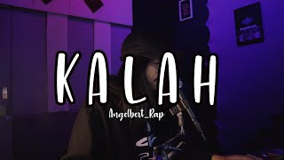 Angelbert Rap - KALAH ( MUSIK VIDEO)