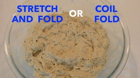 STRETCH AND FOLD, OR COIL FOLD?