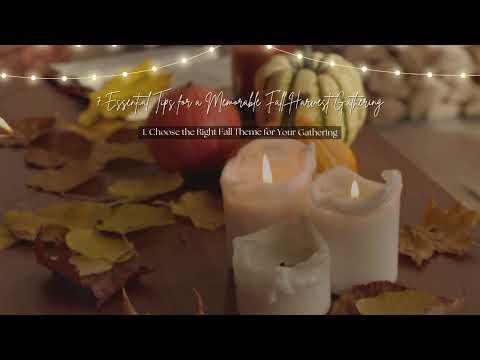 7 Fall Harvest Tips for a Cozy & Memorable Gathering