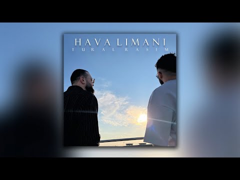 TURAL & RASIM - HAVA LIMANI ( Official Lyric Video )