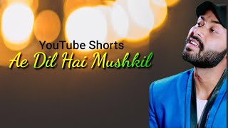 #Shorts ||Ae Dil Hai Mushkil ||YouTube Shorts 5 ||Abhijeet Dhan