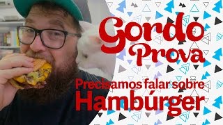 Gordo Prova Precisamos falar sobre hamburger