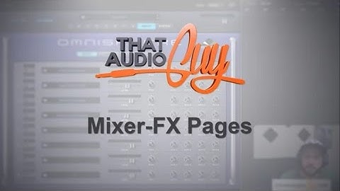 Omnisphere 2: The Mixer/FX Pages | That Audio Guy