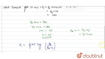 For the first order reaction `A(g) rarr 2B(g) + C(g)`, the initial presuure is `P_(A) = 90 m Hg`