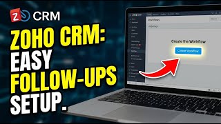 How to setup Zoho CRM workflows for follow-ups - Easy Tutorial
