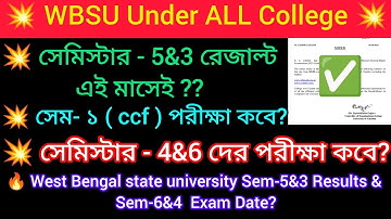 West Bengal state university Sem-5 & 3 Result Date? Sem-6&4 Exam Date? 1st Sem CCF Exam Date?