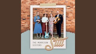 Video thumbnail of "The Morrison Sisters - I Made It Mine"