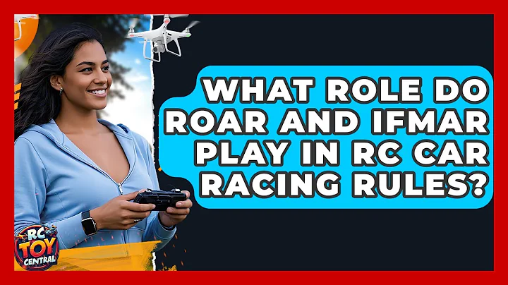 What Role Do ROAR And IFMAR Play In RC Car Racing Rules? - RC Toy Central