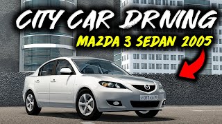 City Car Driving - Mazda 3 1.6 Sedan 2005 - Day Drive Custom Sound G27