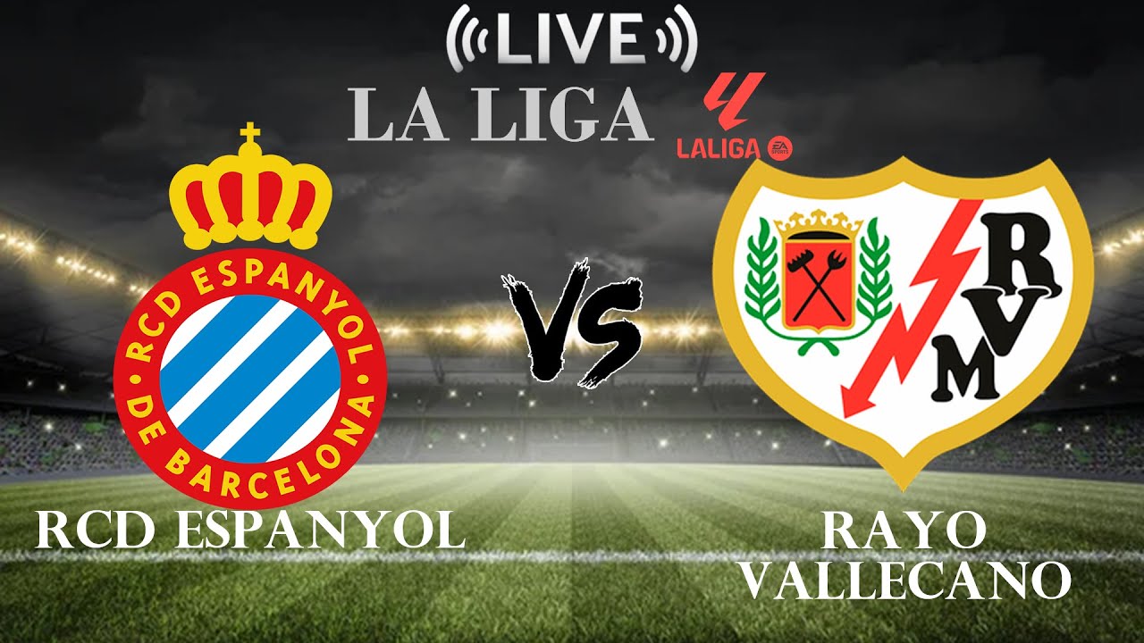 🔴RCD Espanyol vs Rayo Vallecano | La Liga | - video 1 🔴RCD Espanyol vs Rayo Vallecano | La Liga | Live Score
