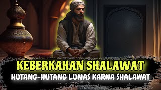 Kisah Orang Miskin Terlilit Hutang Yang Selalu Bersholawat Dan Mendapat Syafaat Rasulullah SAW