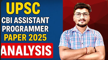 UPSC Assistant Programmer (CBI) 2025 | Paper Pattern, Difficulty & Strategy