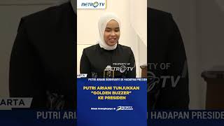 Putri Ariani Tunjukkan Golden Buzzer Ke Presiden shorts