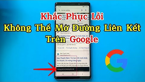 Cách khắc phục lỗi ( Không thể mở đường liên kết ) trên Google - How to fix error Cannot open link .